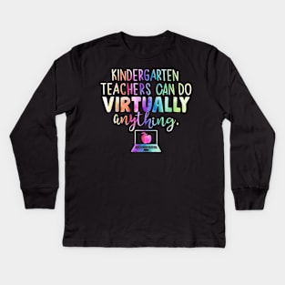 Funny Kindergarten Teachers Can Do Virtually Anything Kids Long Sleeve T-Shirt